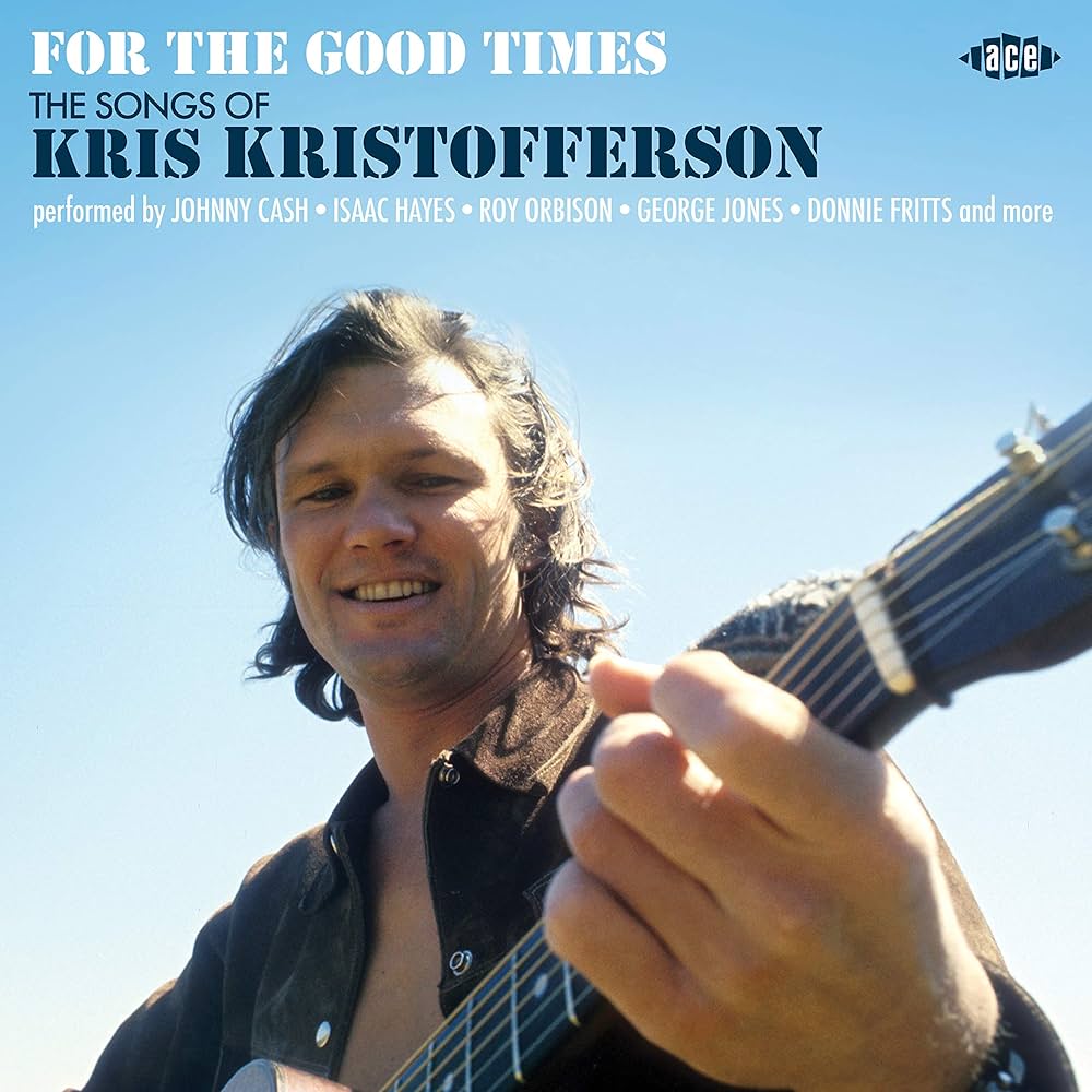 VARIOUS ARTISTS - For The Good Times The Songs Of Kris Kristofferson -  Amazon.com Music