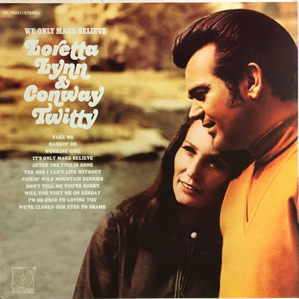 Loretta Lynn & Conway Twitty – We Only Make Believe (1971, Pinckneyville Pressing, Tighter Spacing, Vinyl) - Discogs