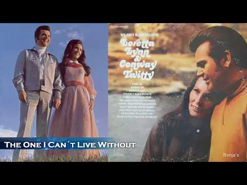 Conway Twitty & Loretta Lynn ~ "The One I Can't Live Without" - YouTube