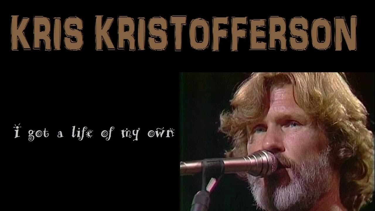 KRIS KRISTOFFERSON - I got a life of my own - YouTube