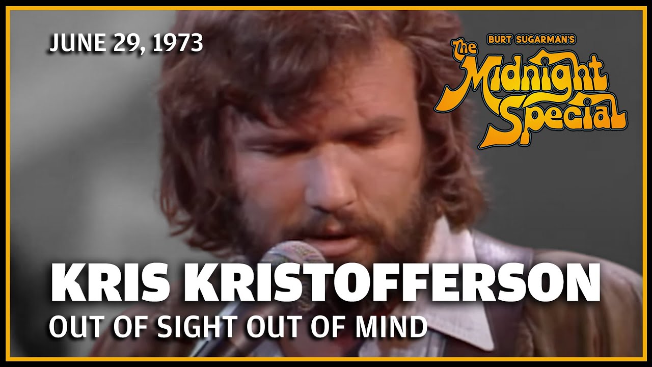 Out of Sight Out of Mind - Kris Kristofferson | The Midnight Special