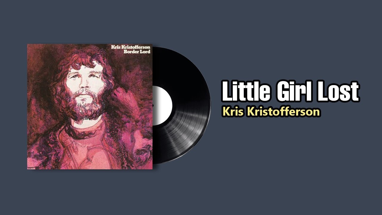 Little Girl Lost - Kris Kristofferson (1972)