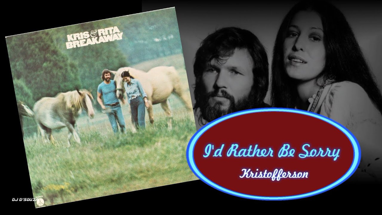 Kristofferson - I'd Rather Be Sorry 1974