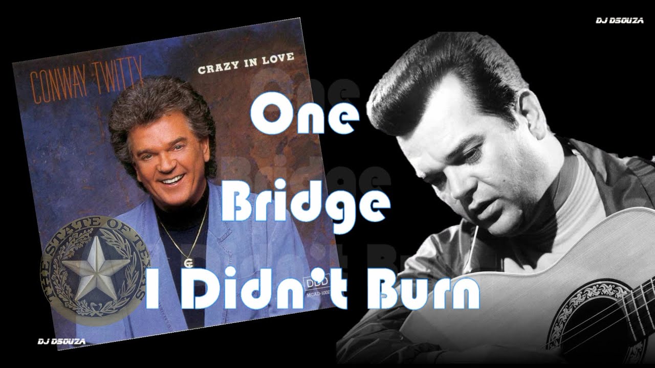 Conway Twitty - One Bridge I Didn't Burn (1990)