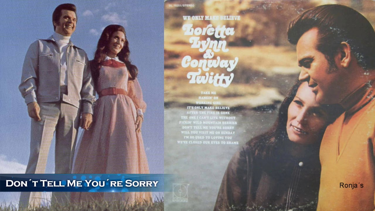 Conway Twitty & Loretta Lynn ~ "Don't Tell Me You're Sorry"