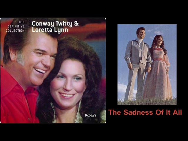 Conway Twitty & Loretta Lynn ~ "The Sadness Of It All" - YouTube