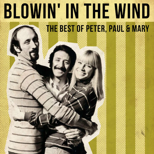 Blowin’ in the Wind by Peter, Paul & Mary (1962)