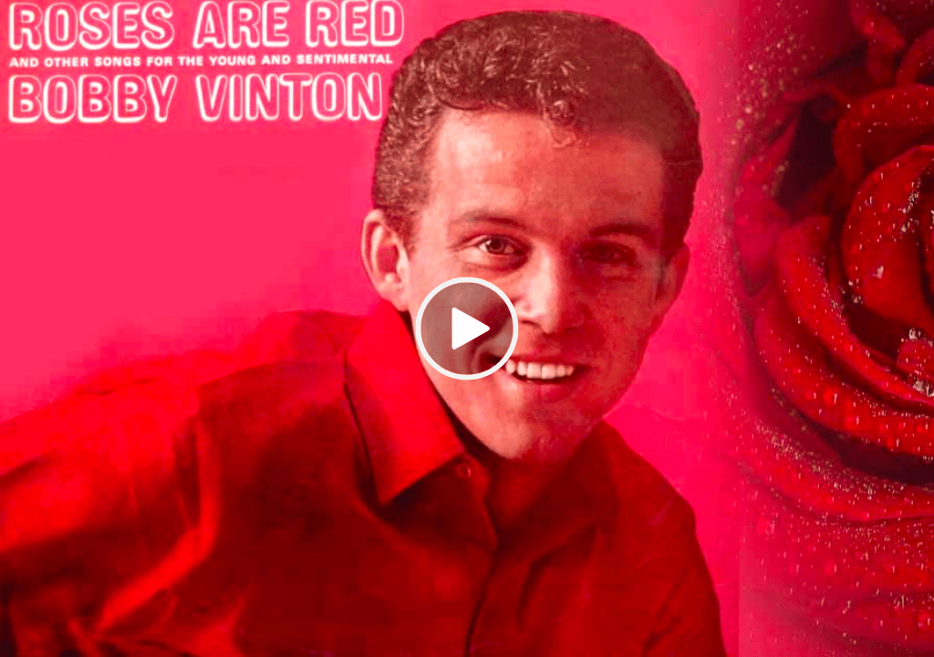 Bobby Vinton – Roses Are Red (My Love)