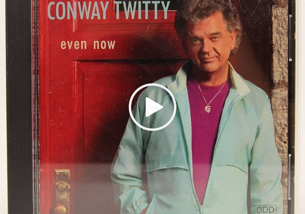 Conway Twitty – Even Now