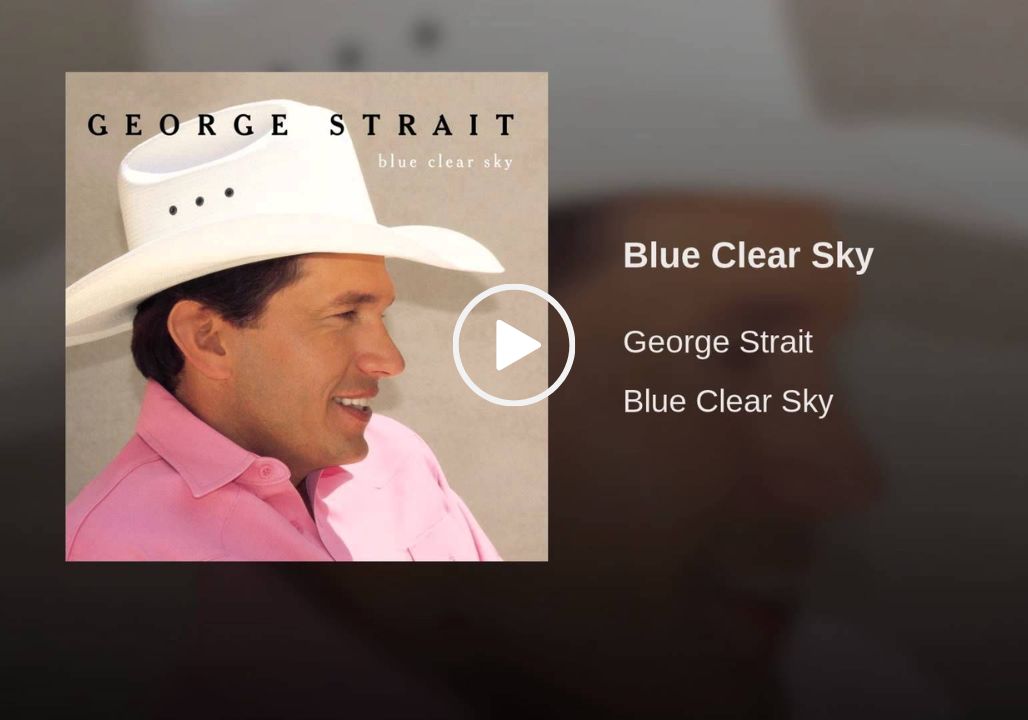 George Strait – Blue Clear Sky