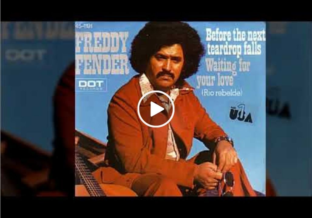 Freddy Fender – Before The Next Teardrop Falls