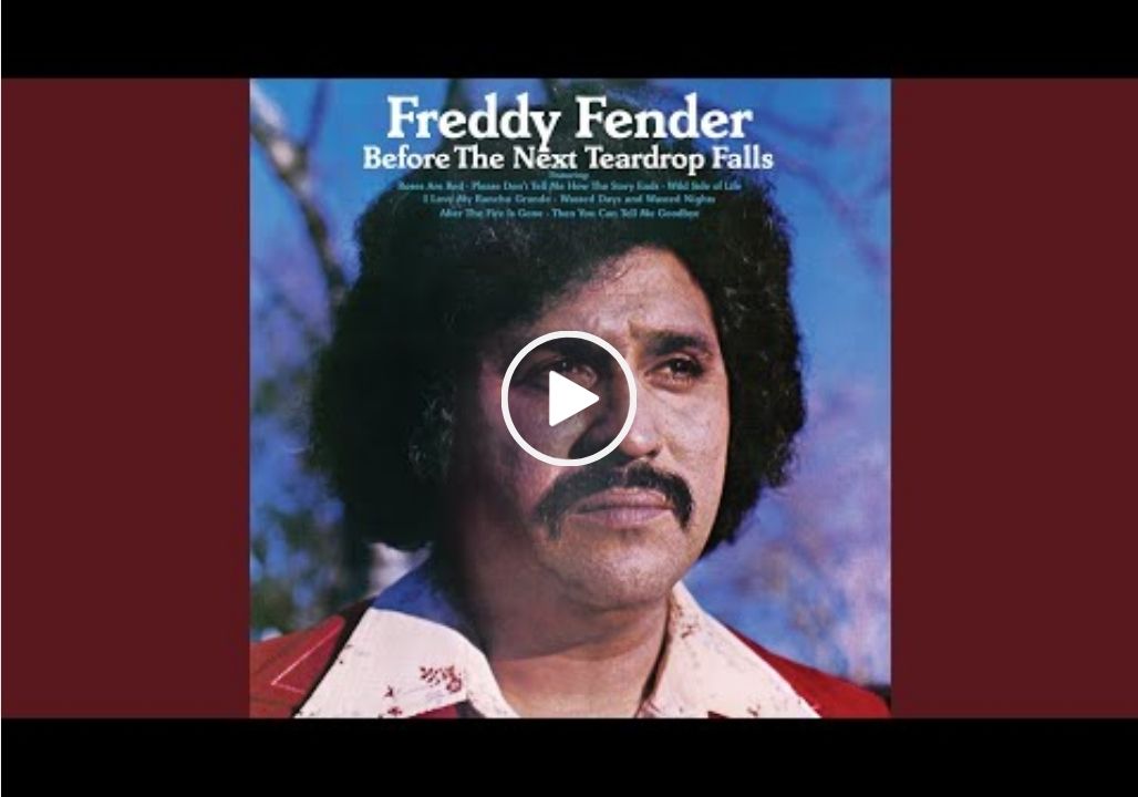 Freddy Fender – Before the Next Teardrop Falls